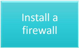 Install a firewall